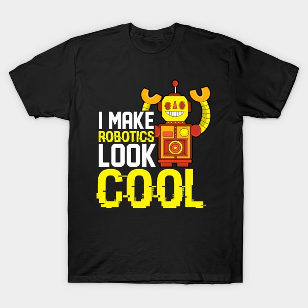 I Make Robotics Funny AI Robot Gift Artificial Intelligence T-Shirt by Proficient Tees